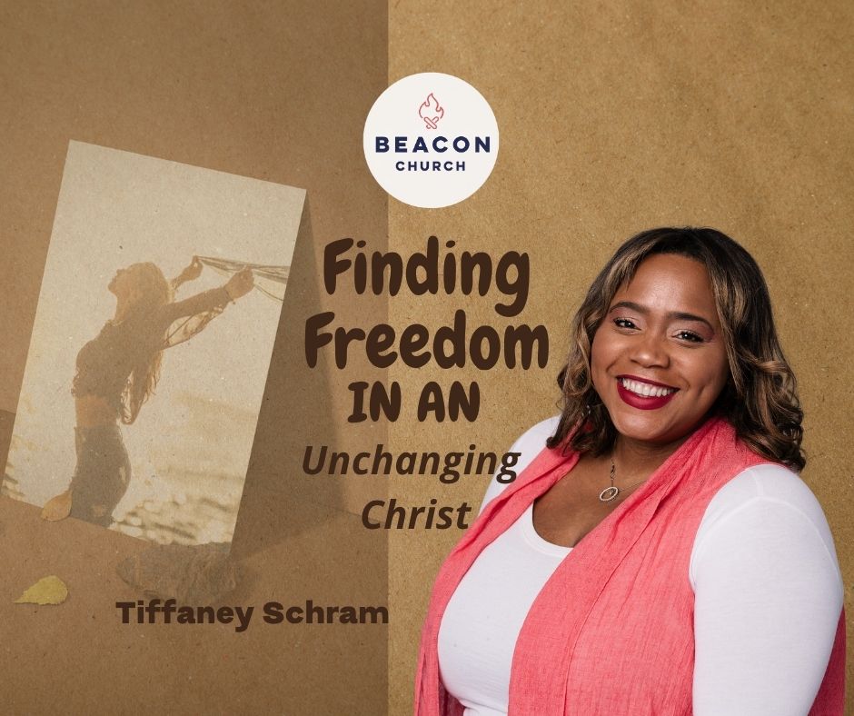 Finding Freedom in an Unchanging Christ | Trusting God Through Doubt & Disappointment | Tiffaney Schram